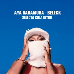 Aya Nakamura - Beleck - Selecta Killa Intro