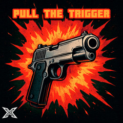 Pull The Trigger