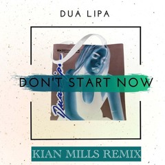 Dont Start Now - Kian Mills Bootleg (Exclusive)