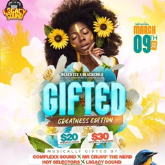 BLACKXZZ X BLACKCHILD PRESENTS GIFTED.  03.09.2024..... MUSIC BY L3GACY ENT