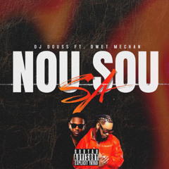 Nou Sou Sa ft Dwet Mechan