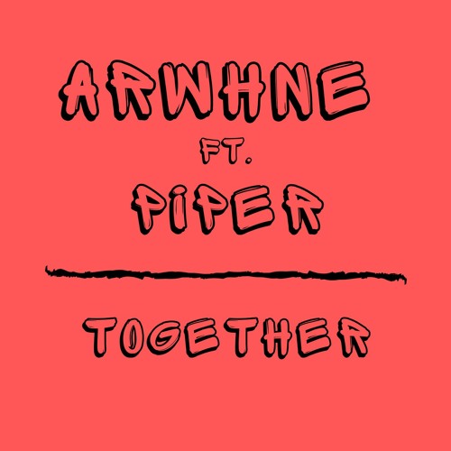 Arwhne ft. Piper - Together