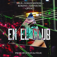 En el Club (feat. Adonis MC, El Mismisimo JPeace, Kokino & Yohan Manuel)