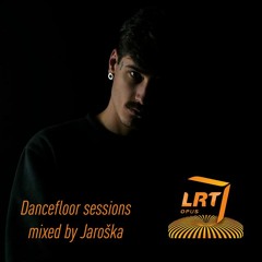 LRT OPUS Dancefloor sessions mixed by Jaroška