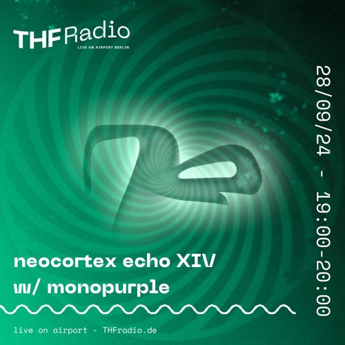 neocortex echo XIV w/ monopurple // 28.09.2024
