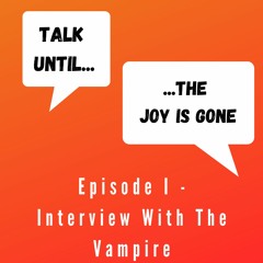 Episode 1 - Interview With The Vampire