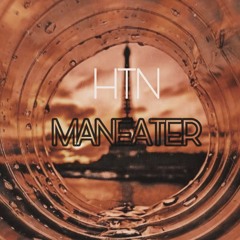 [HTN] - Maneater (HARDTEKK EDIT)