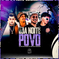 BOA NOITE POVO QUE EU CHEGUEI X MACUMBEIRA [ DJ MK DE NITEROI, DJ MN, 2L MOTTA & THEUZZIN ]