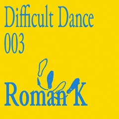 DD 003: Roman K