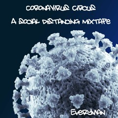 CORONAVIRUS CIRCUS (A Social Distancing Mixtape)