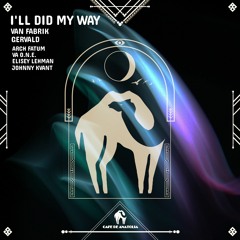 Van Fabrik - I'll Did My Way Feat. Gervald (Cafe De Anatolia)