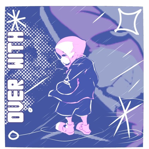 OVER WITH