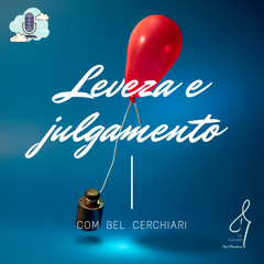 Leveza e julgamento (made with Spreaker)