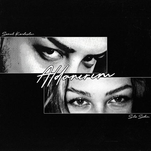 Sıla Şahin X Samet Kardeşler - Aldanırım(Adem Akpınar Remix)