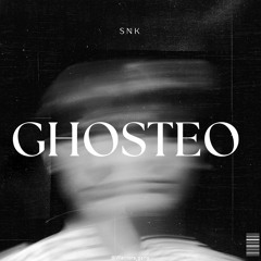 "GHOSTEO" - SNK [Prod: The SoundMixer]