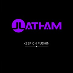 J Latham - Keep On Pushin