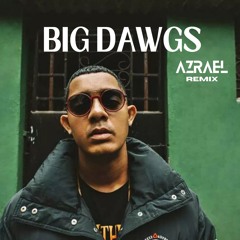 Big Dawgs Azrael Remix