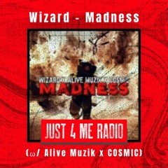 Wizard - Madness (ωAlive Muzik X COSMIC)