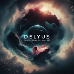 💿Delyus Music: [Progressive mission 023]
