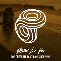 Maikol La Voz - Por Quererte Tanto (Original Mix)