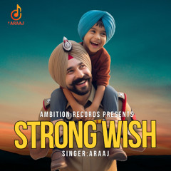 Strong Wish | New Punjabi Song | ARaaj | Latest Punjabi Song 2025
