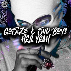 GOSIZE & SVD BOYS - HELL YEAH