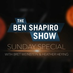 Bret Weinstein and Heather Heying | The Ben Shapiro Show Sunday Special Ep. 118