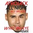 All Night feat. Ally Brooke (Who Am Eye Remix)