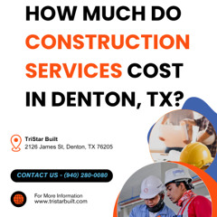 How Much Do Construction Services Cost in Denton TX