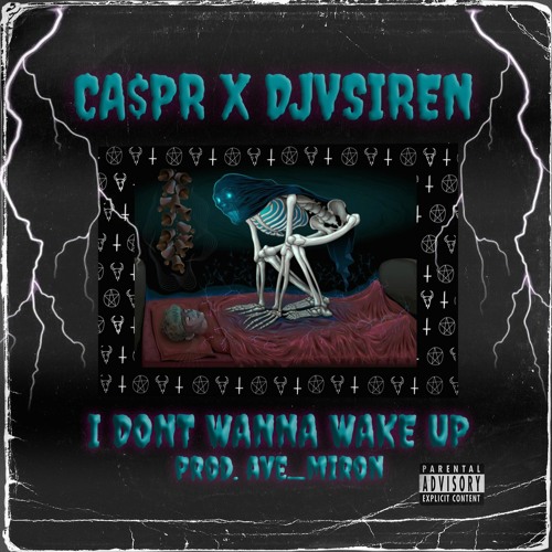CA$PR X DJVSIREN - I DONT WANNA WAKE UP [PROD. AVE_MIRON]