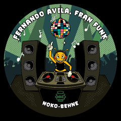PREMIERE: Fernando Avila, Fran Funk - Noko-Behne  [Hive Label]