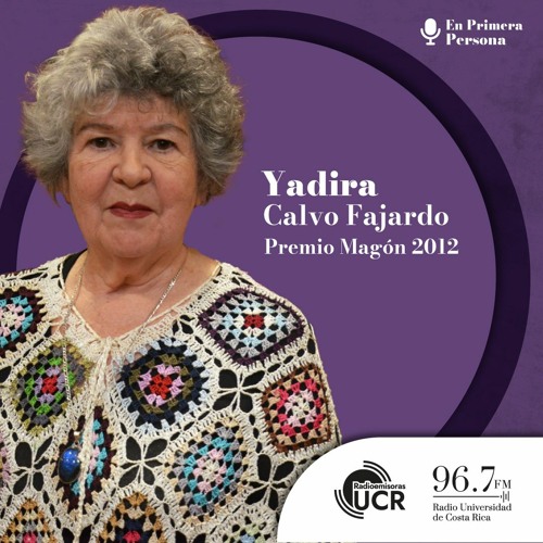 Stream En primera persona / Yadira Calvo Fajardo by Radioemisoras UCR
