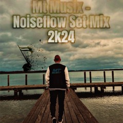 Mt Musix Noiseflow Uptempo Mix 2024