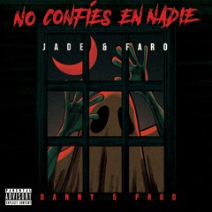 Jade y Faro - No Confíes En Nadie