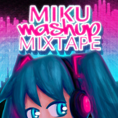 The Miku Mashup Mixtape