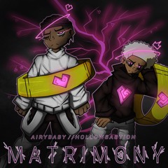 'MATRIMONY' w/ hollow bastion [prod. AIRY BABY]