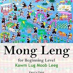 @ Mong Leng for Beginning Level: Kawm Lug Moob Leeg BY: Kao-Ly Yang (Author) (Online!