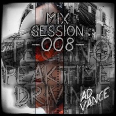 Mix Session -008- / Techno (Peak Time / Driving)-(Ad Vance)-(HQ)