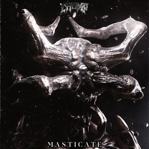 CHOMP - MASTICATE