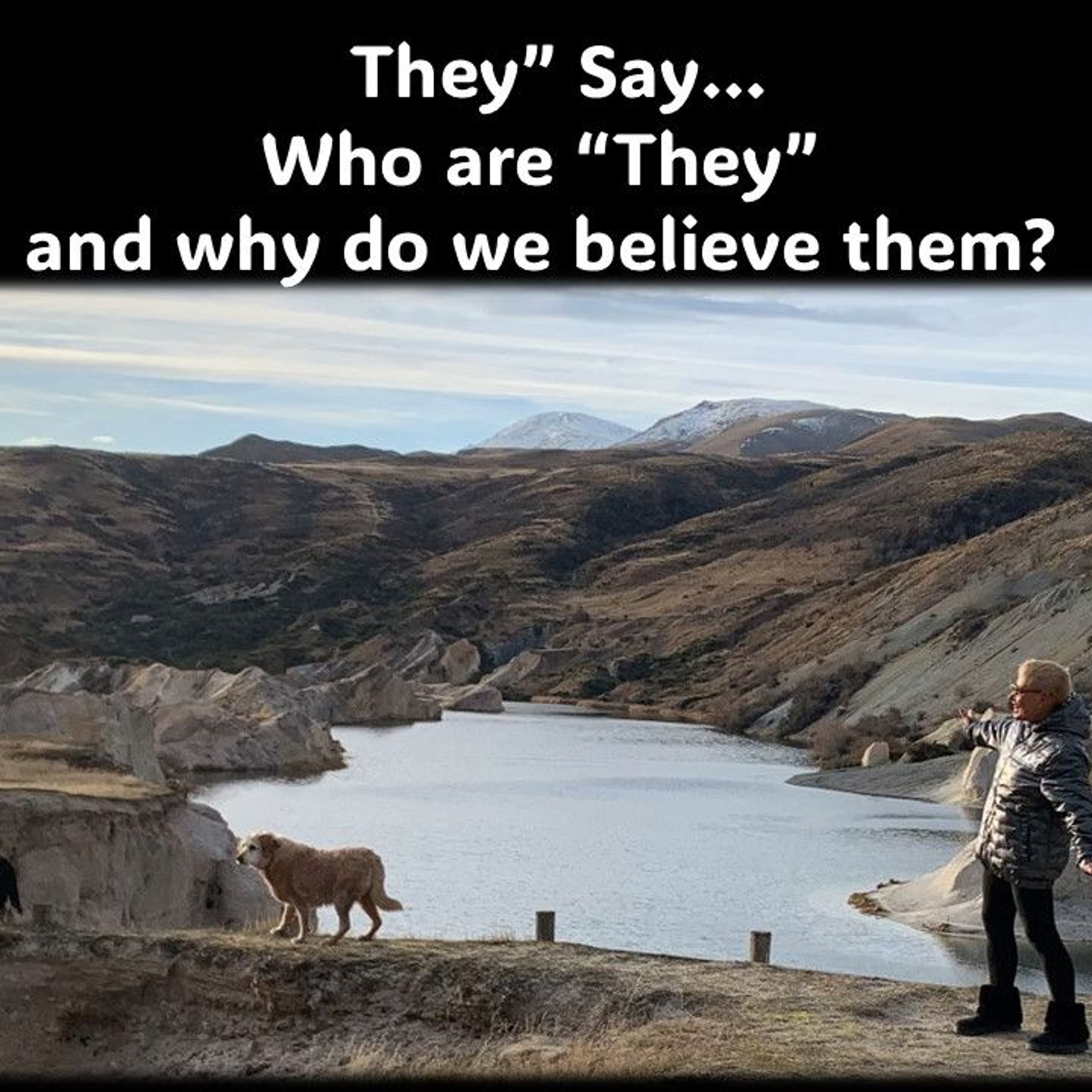 Advice…Why Do We Believe What ”They Say”...with Rowie McEvoy