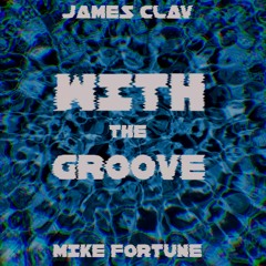 With The Groove - James Clav, Mike Fortune