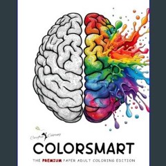 [PDF] eBOOK Read ⚡ COLORSMART The Premium Paper Adult Coloring Edition for Teens Men Women & Senio