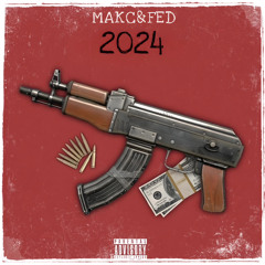 MAKC&FED - 2024 (prod. RKDREC.)