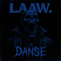 LAAW. - DANSE (Slowed)