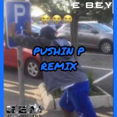 Gunna - Pushin P Ft. Future & Young Thug (E.Bey Remix)