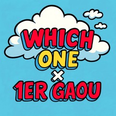 Which one x 1er Gaou