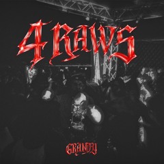 4 RAWS (Industrial & Hardstyle GRANDY REMIX)