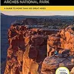 [Access] EBOOK EPUB KINDLE PDF Hiking Canyonlands and Arches National Parks: A Guide