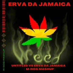 Untitled Vs Erva Da Jamaica ( M - NOG)