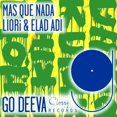 LIORi & Elad Adi "Mas Que Nada" (Out On Go Deeva Records Classy)